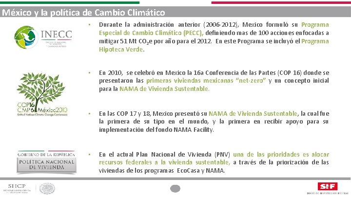 México y la política de Cambio Climático • Durante la administración anterior (2006 -2012),