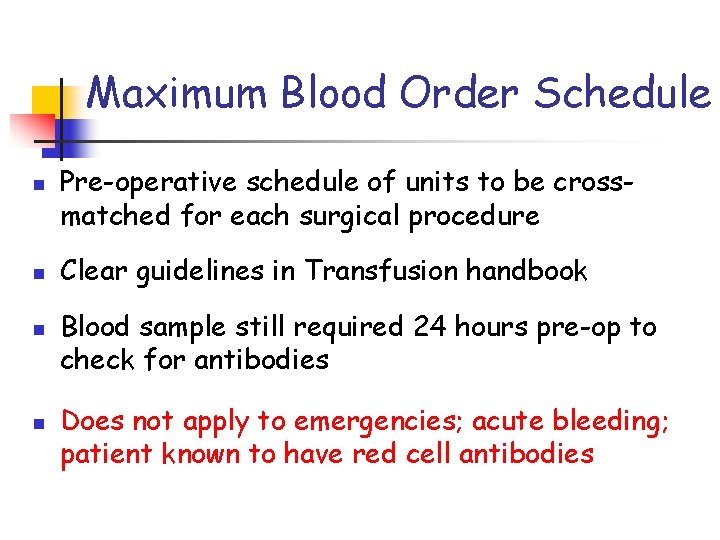 Maximum Blood Order Schedule n n Pre-operative schedule of units to be crossmatched for