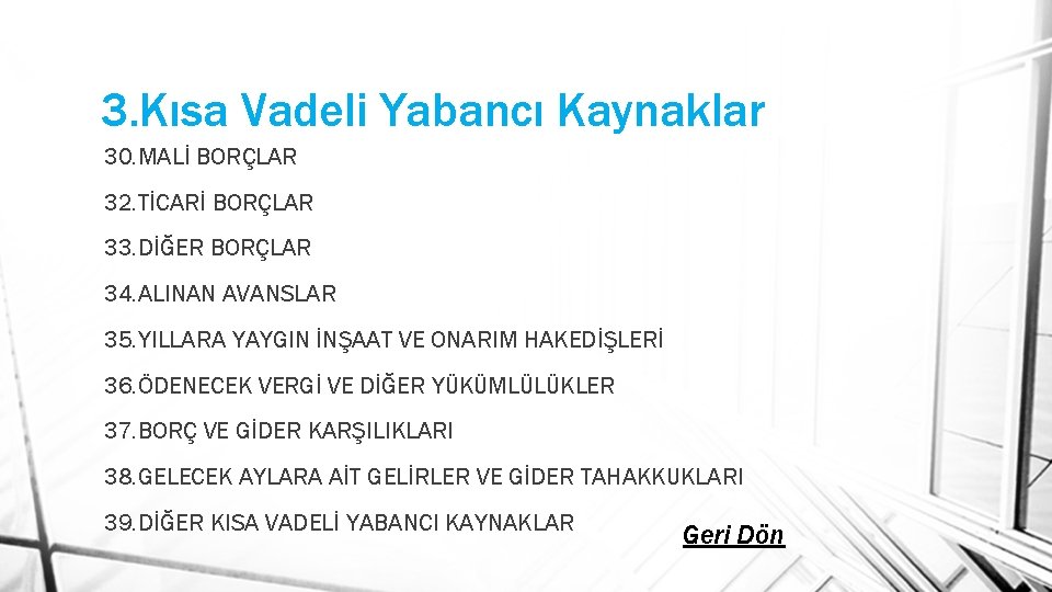 3. Kısa Vadeli Yabancı Kaynaklar 30. MALİ BORÇLAR 32. TİCARİ BORÇLAR 33. DİĞER BORÇLAR