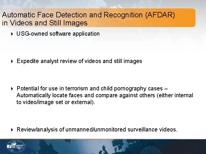 Automatic Face Detection and Recognition (AFDAR) in Videos and Still Images 4 USG-owned software