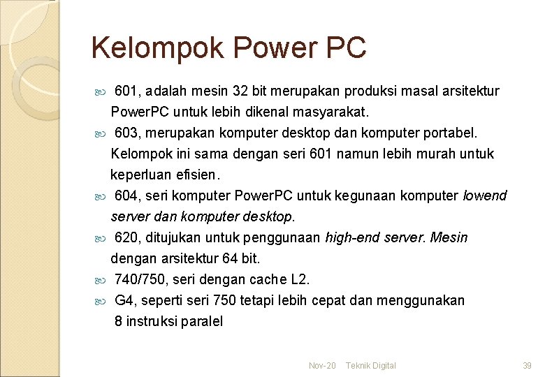 Kelompok Power PC 601, adalah mesin 32 bit merupakan produksi masal arsitektur Power. PC