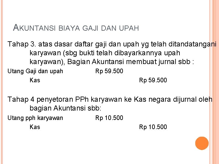 AKUNTANSI BIAYA GAJI DAN UPAH Tahap 3. atas dasar daftar gaji dan upah yg