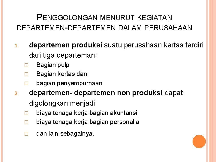 PENGGOLONGAN MENURUT KEGIATAN DEPARTEMEN-DEPARTEMEN DALAM PERUSAHAAN departemen produksi suatu perusahaan kertas terdiri dari tiga