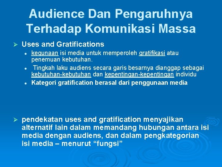 Audience Dan Pengaruhnya Terhadap Komunikasi Massa Ø Uses and Gratifications l l l Ø