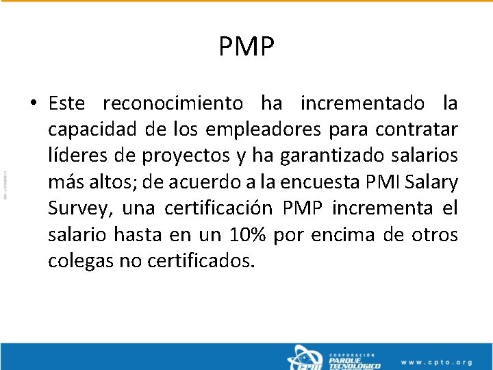 PMP • Este reconocimiento ha incrementado la capacidad de los empleadores para contratar líderes