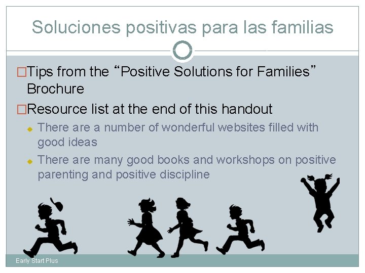 Soluciones positivas para las familias �Tips from the “Positive Solutions for Families” Brochure �Resource