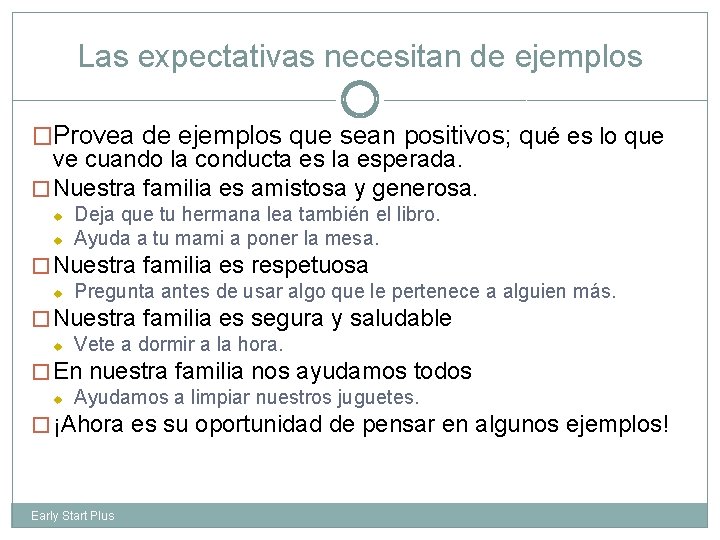 Las expectativas necesitan de ejemplos �Provea de ejemplos que sean positivos; qué es lo