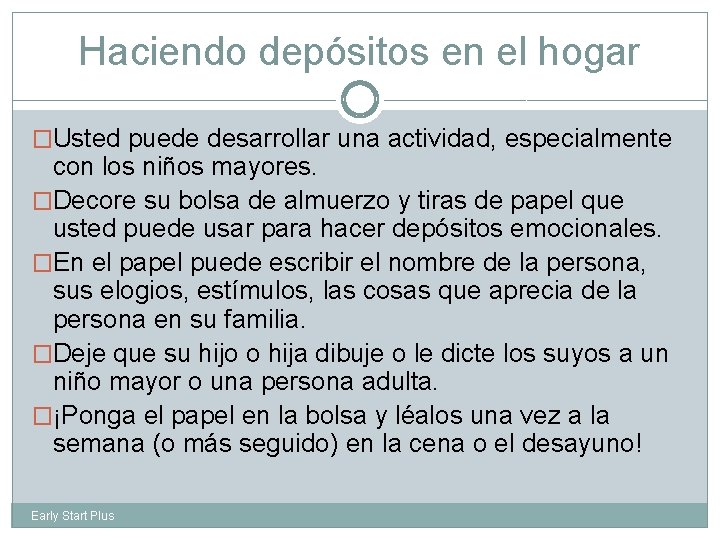 Haciendo depósitos en el hogar �Usted puede desarrollar una actividad, especialmente con los niños