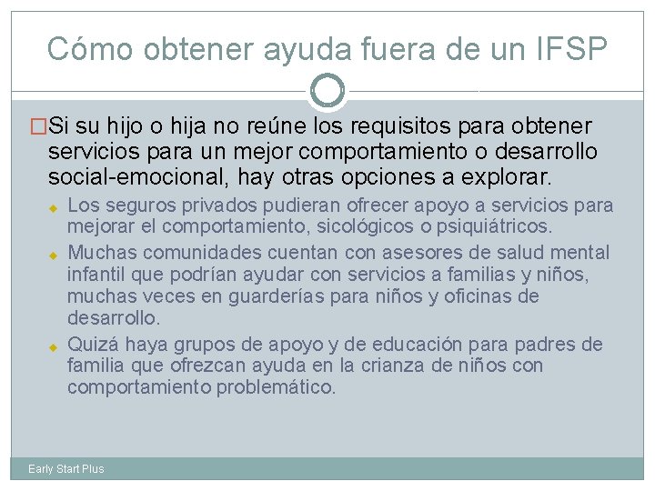 Cómo obtener ayuda fuera de un IFSP �Si su hijo o hija no reúne