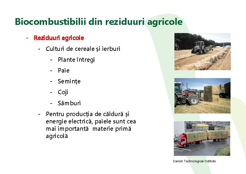 Biocombustibilii din reziduuri agricole - Reziduuri agricole - Culturi de cereale și ierburi -