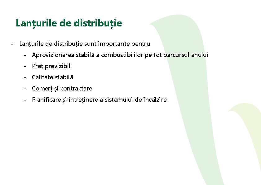 Lanțurile de distribuție - Lanțurile de distribuție sunt importante pentru - Aprovizionarea stabilă a