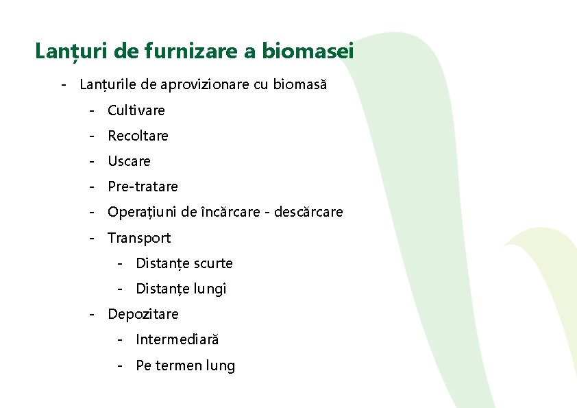 Lanțuri de furnizare a biomasei - Lanțurile de aprovizionare cu biomasă - Cultivare -