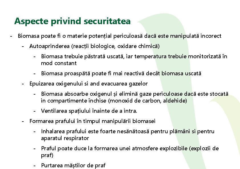 Aspecte privind securitatea - Biomasa poate fi o materie potențial periculoasă dacă este manipulată