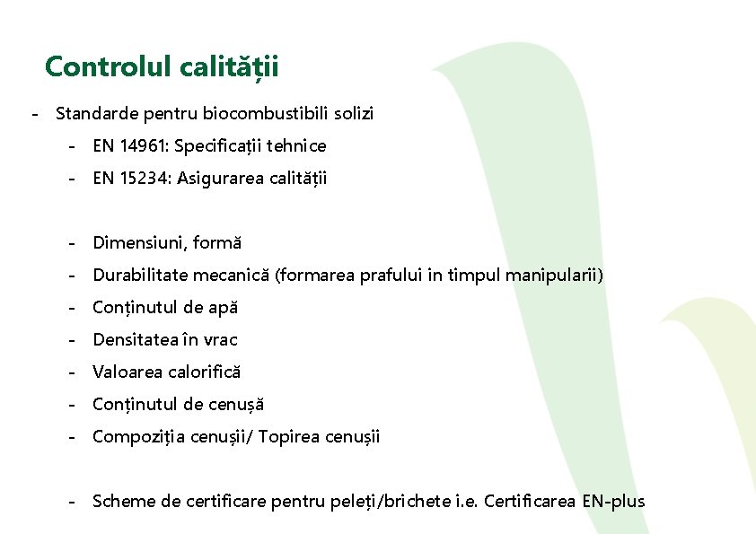 Controlul calității - Standarde pentru biocombustibili solizi - EN 14961: Specificații tehnice - EN