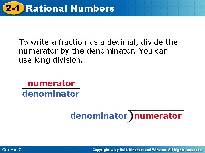 2 -1 Rational Numbers To write a fraction as a decimal, divide the numerator