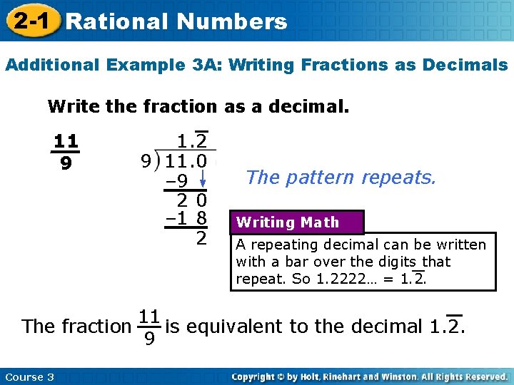2 -1 Rational Numbers Additional Example 3 A: Writing Fractions as Decimals Write the