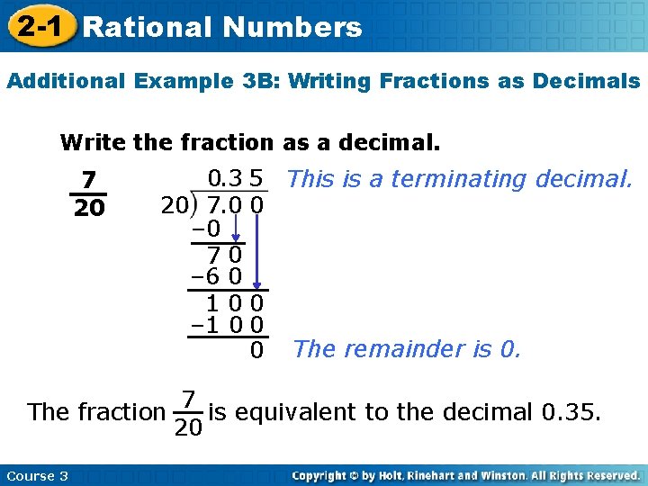 2 -1 Rational Numbers Additional Example 3 B: Writing Fractions as Decimals Write the