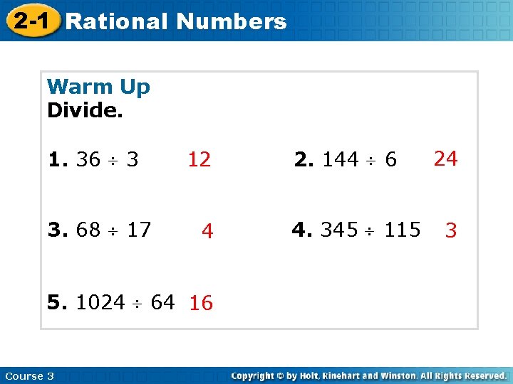 2 -1 Rational Numbers Warm Up Divide. 1. 36 3 3. 68 17 12