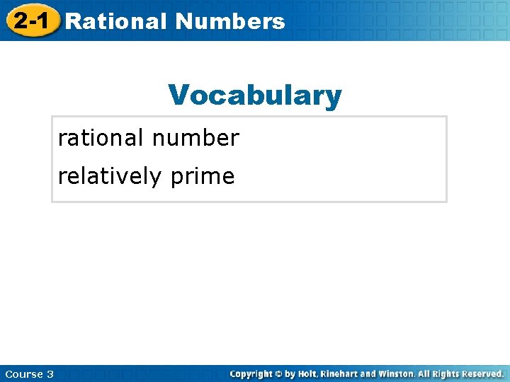 2 -1 Rational Numbers Vocabulary rational number relatively prime Course 3 