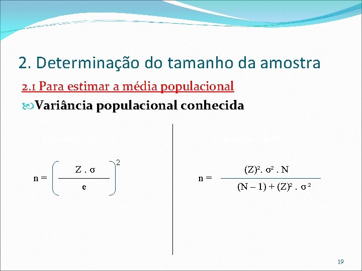 2. Determinação do tamanho da amostra 2. 1 Para estimar a média populacional Variância