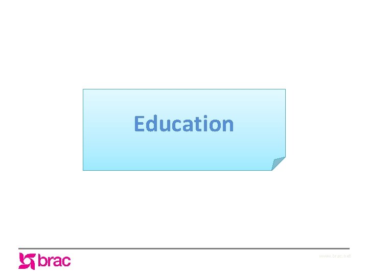 Education www. brac. net 