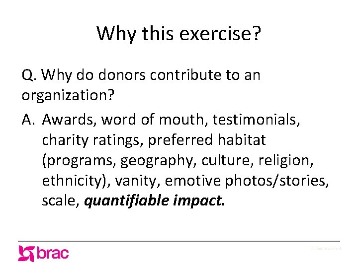 Why this exercise? Q. Why do donors contribute to an organization? A. Awards, word