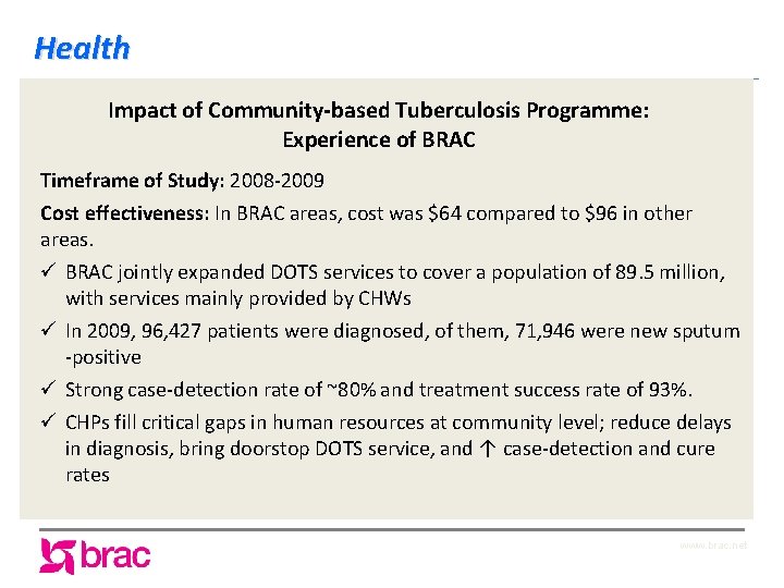 Health Impact of Community-based Tuberculosis Programme: Experience of BRAC Timeframe of Study: 2008 -2009