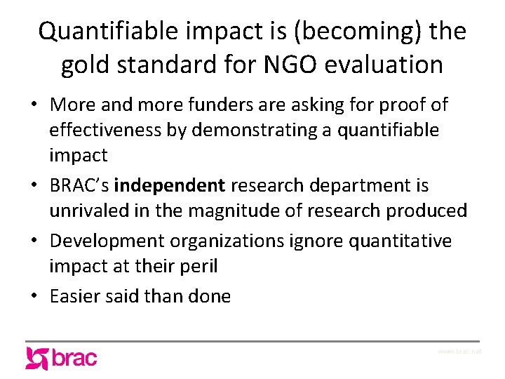 Quantifiable impact is (becoming) the gold standard for NGO evaluation • More and more