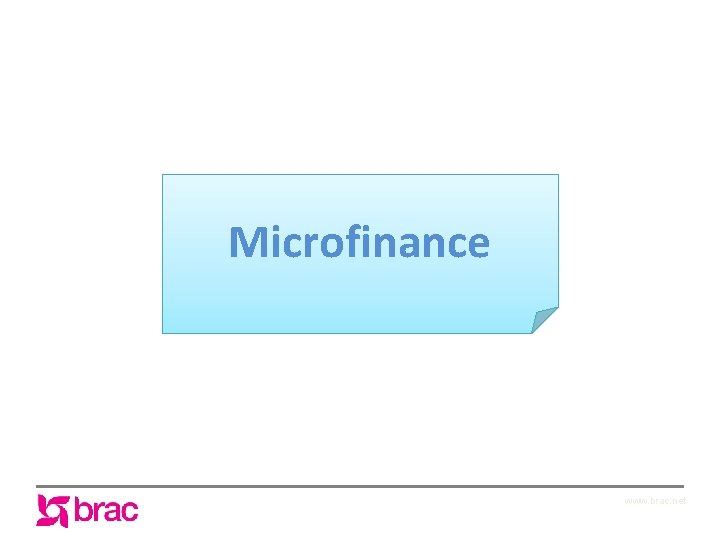 Microfinance www. brac. net 