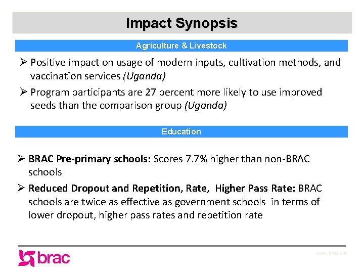 Impact Synopsis Agriculture & Livestock Ø Positive impact on usage of modern inputs, cultivation