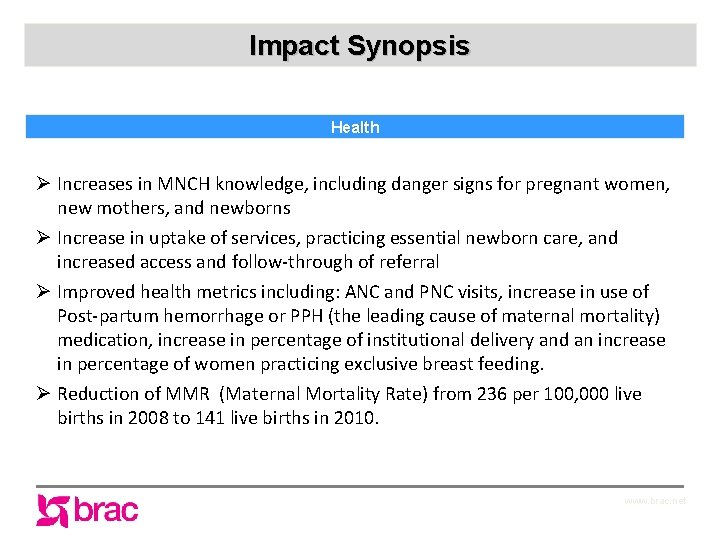 Impact Synopsis Health Ø Increases in MNCH knowledge, including danger signs for pregnant women,