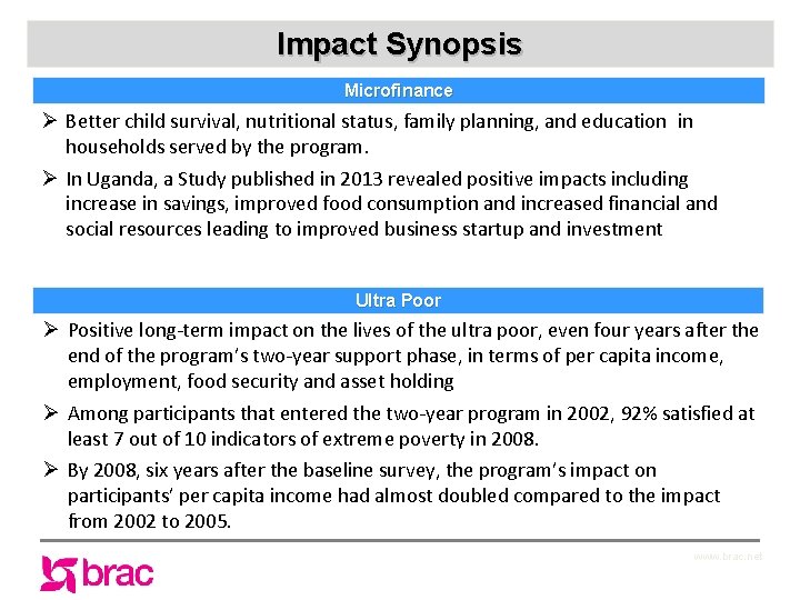 Impact Synopsis Microfinance Ø Better child survival, nutritional status, family planning, and education in