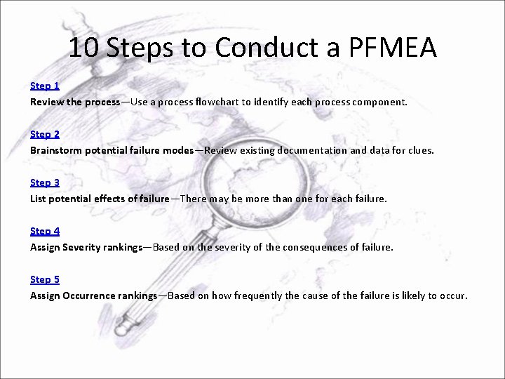 10 Steps to Conduct a PFMEA Step 1 Review the process—Use a process flowchart