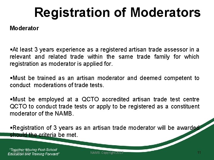 Registration of Moderators Moderator §At least 3 years experience as a registered artisan trade