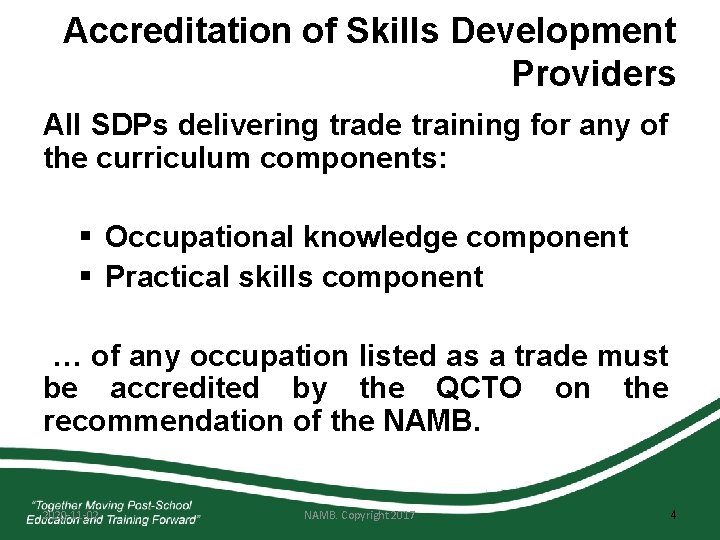 Accreditation of Skills Development Providers All SDPs delivering trade training for any of the