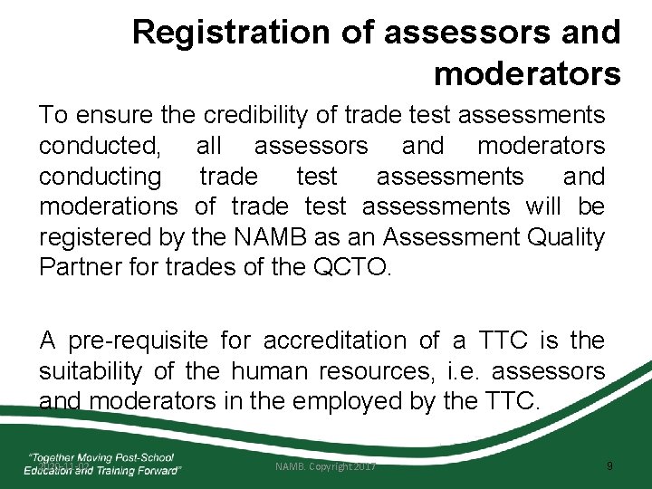 Registration of assessors and moderators To ensure the credibility of trade test assessments conducted,