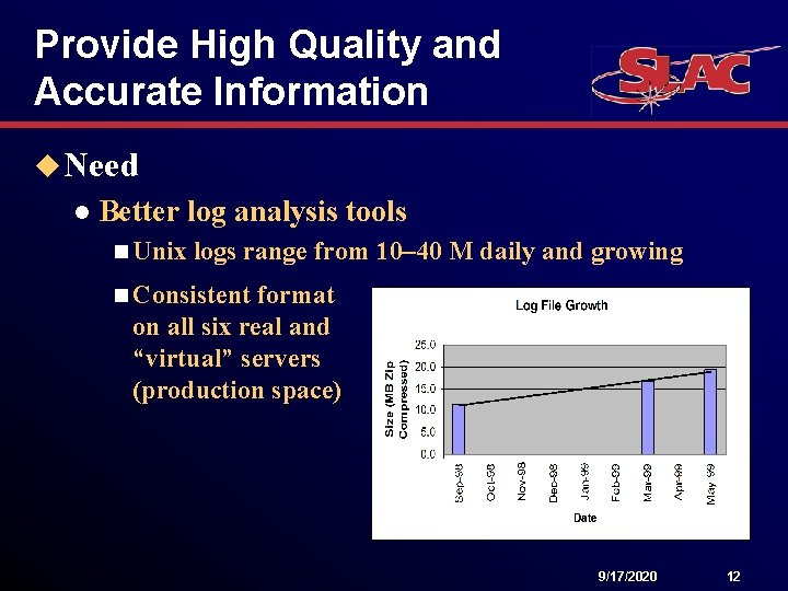 Provide High Quality and Accurate Information u Need l Better log analysis tools n