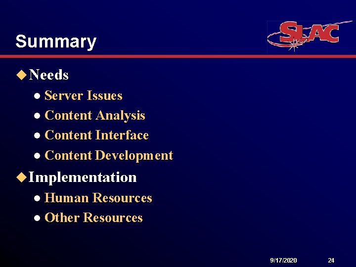 Summary u Needs Server Issues l Content Analysis l Content Interface l Content Development
