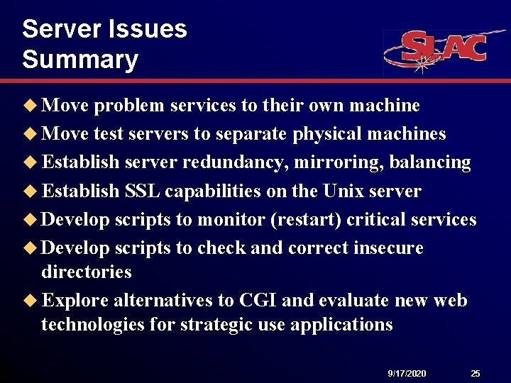 Server Issues Summary u Move problem services to their own machine u Move test