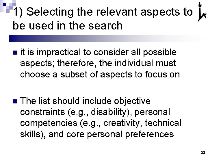 1) Selecting the relevant aspects to be used in the search n it is