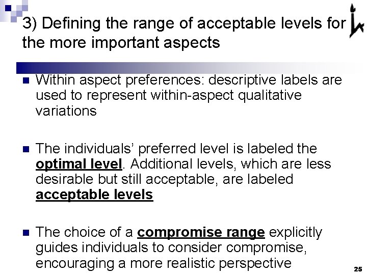 3) Defining the range of acceptable levels for the more important aspects n Within