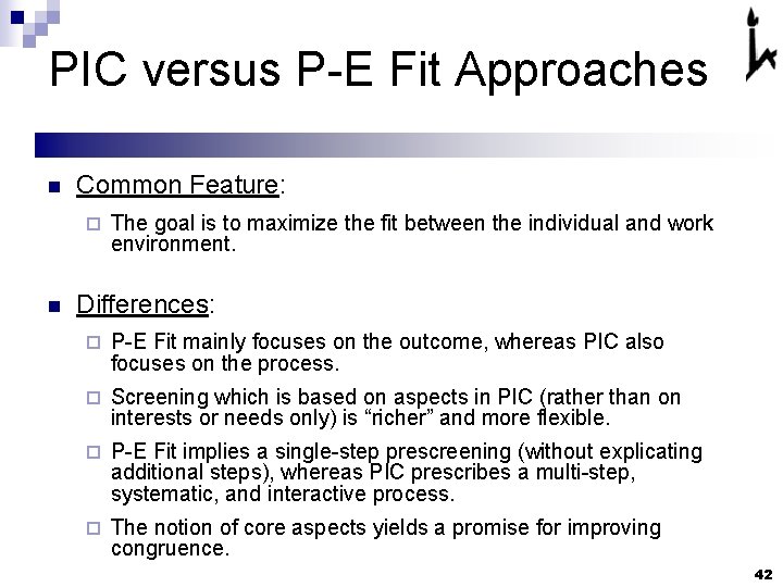 PIC versus P-E Fit Approaches n Common Feature: ¨ n The goal is to