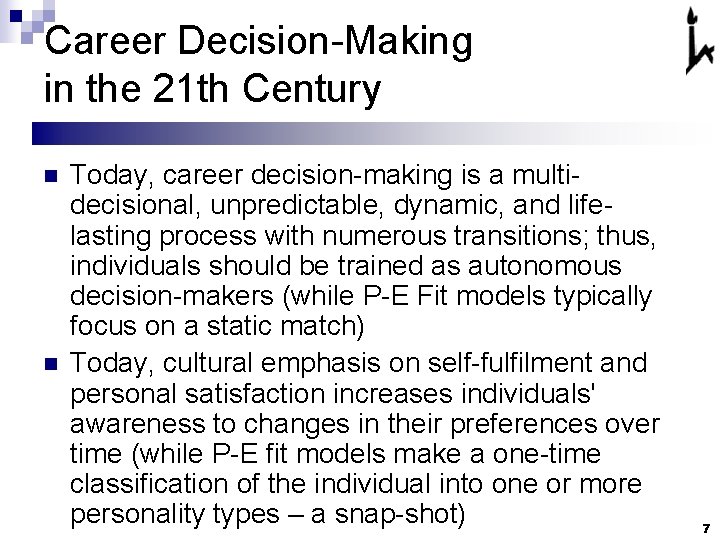 Career Decision-Making in the 21 th Century n n Today, career decision-making is a