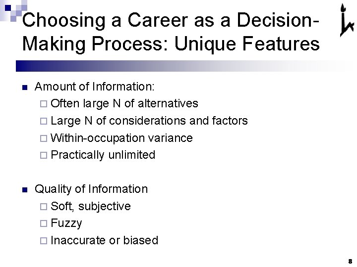 Choosing a Career as a Decision. Making Process: Unique Features n Amount of Information: