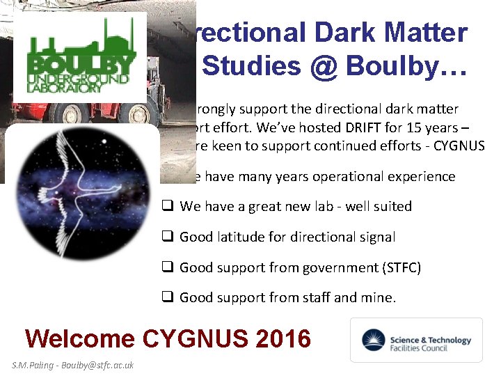 Directional Dark Matter Studies @ Boulby… We strongly support the directional dark matter support