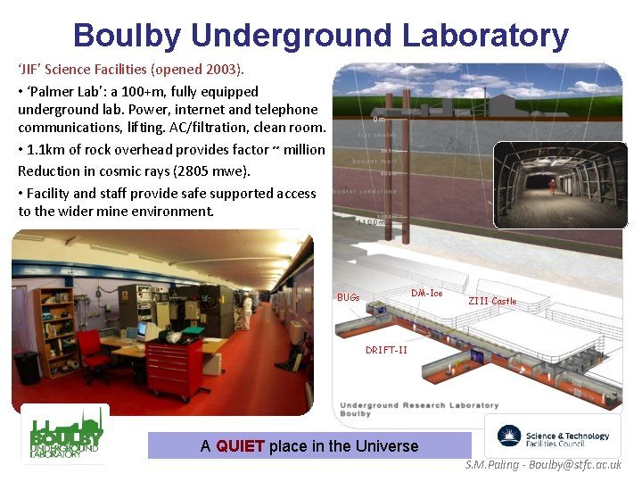 Boulby Underground Laboratory ‘JIF’ Science Facilities (opened 2003). • ‘Palmer Lab’: a 100+m, fully