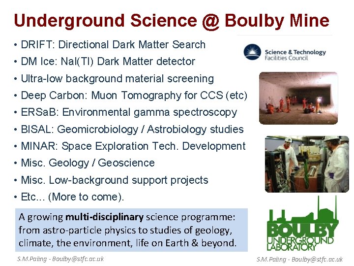 Underground Science @ Boulby Mine • DRIFT: Directional Dark Matter Search • DM Ice: