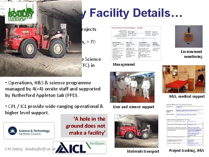 Boulby Facility Details… Supports work of 9 collaborative projects (astrophysics to climate, geology, environment,