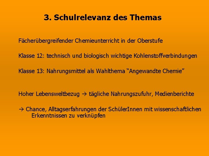 3. Schulrelevanz des Themas Fächerübergreifender Chemieunterricht in der Oberstufe Klasse 12: technisch und biologisch