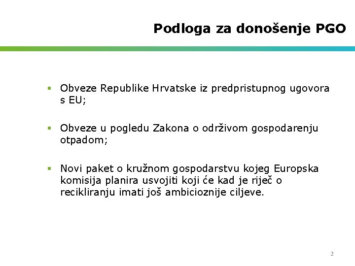 Podloga za donošenje PGO § Obveze Republike Hrvatske iz predpristupnog ugovora s EU; §